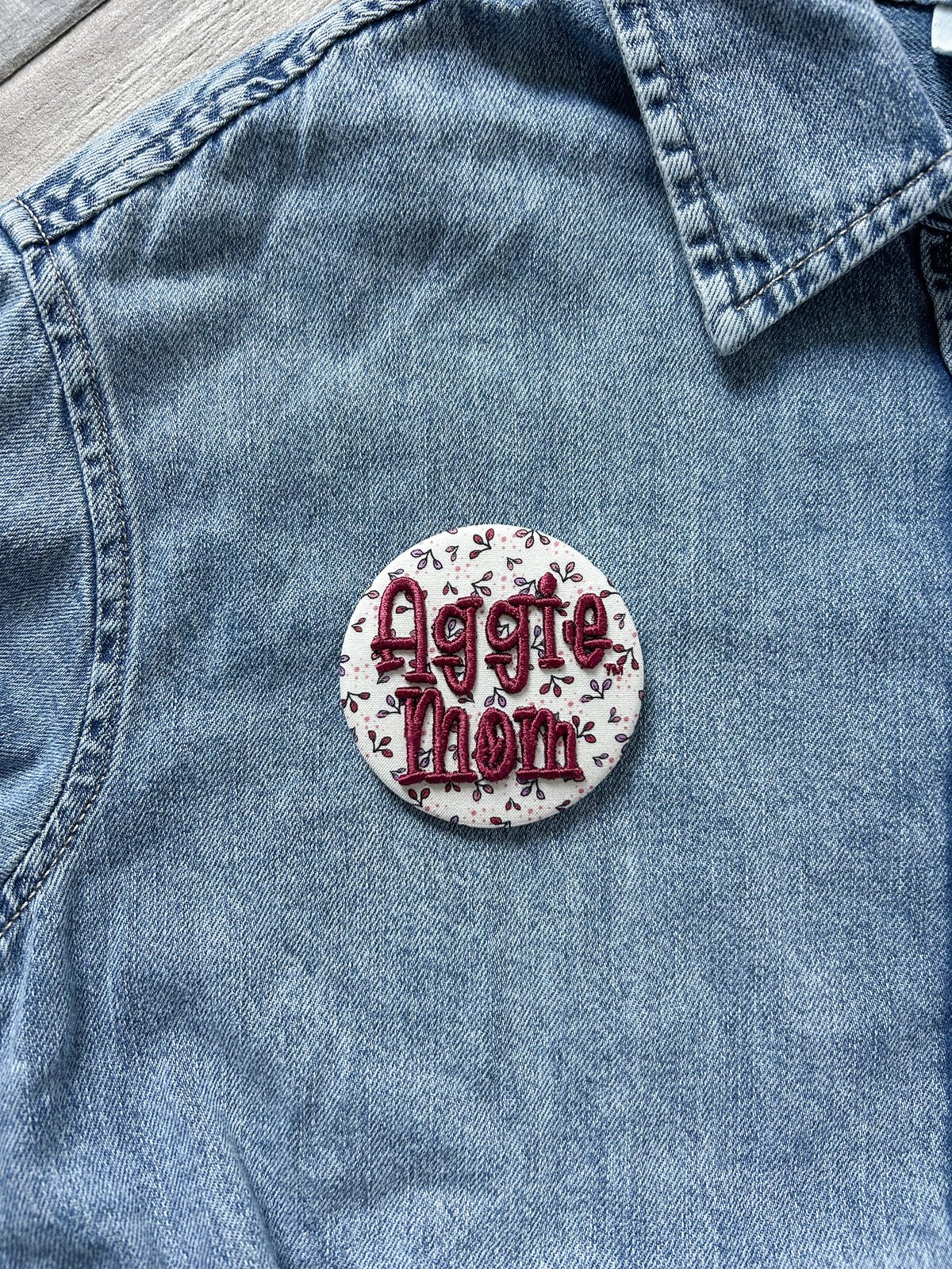 Aggie Mom Embroidered Button