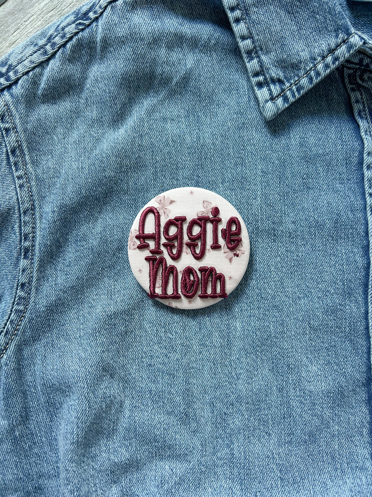 Aggie Mom Embroidered Button